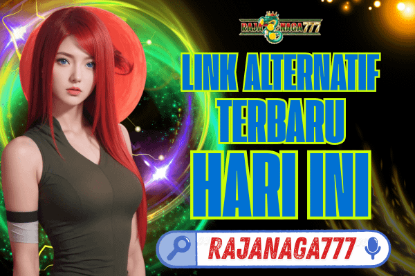 Rajanaga777: Link Alternatif Terbaru