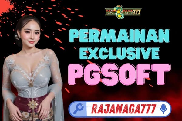 Rajanaga777:: Slot Exclusive PGsoft